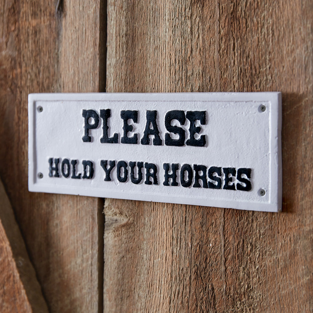 Hold Your Horses Cast Iron Sign